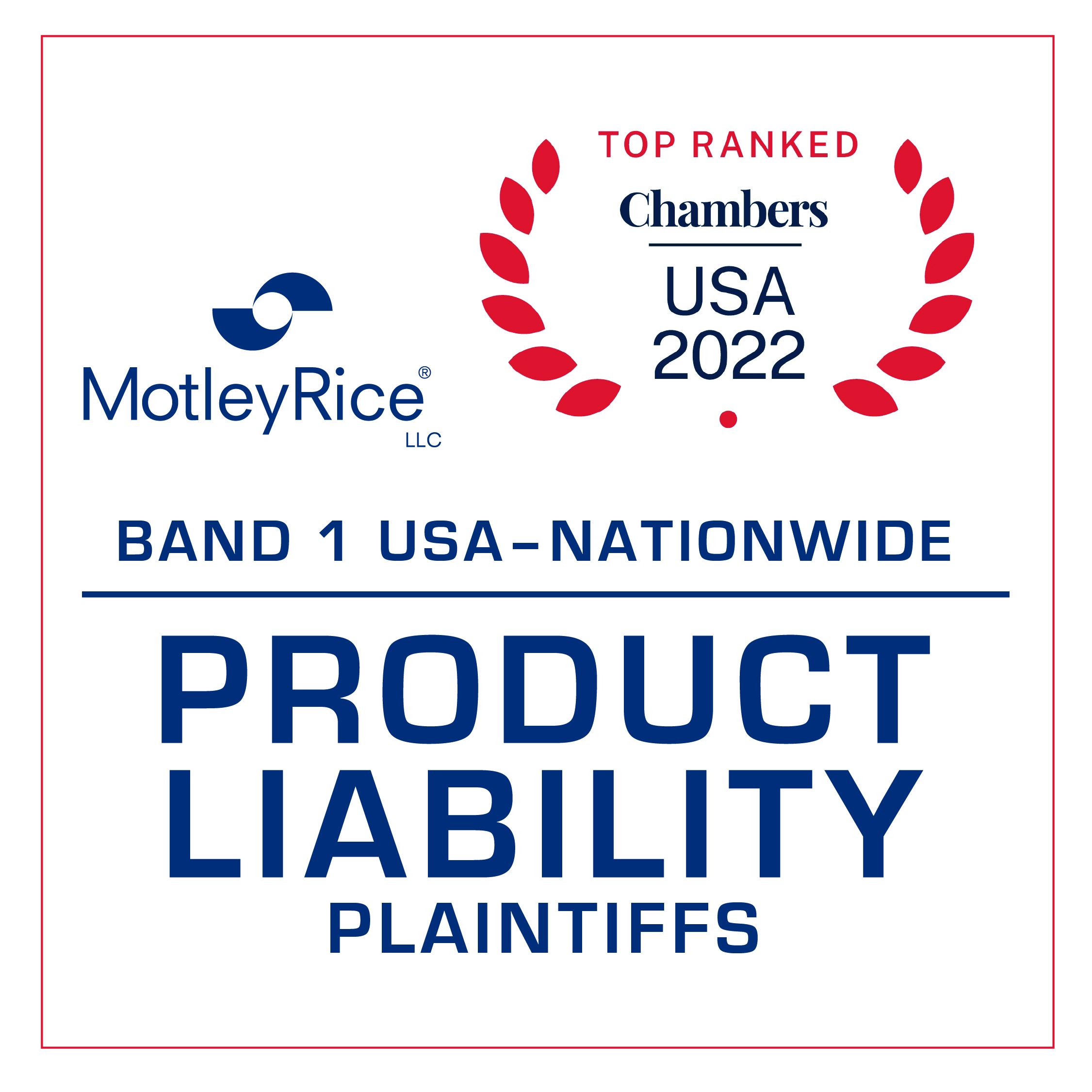 "Motley Rice top ranked Chambers USA 2022 Band 1 USA Nationwide Product Liability Plaintiffs Award"